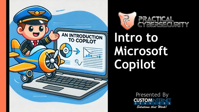 Image of an cartoon airplane pilot flying over an open laptop that shows graphs and the text, "An Introduction to Copilot". Text on the right side of the image reads, "Practical Cybersecurity: Intro to Microsoft Copilot. Presented by Custom Internet Services."