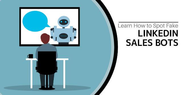 Learn How to Spot Fake LinkedIn Sales Bots