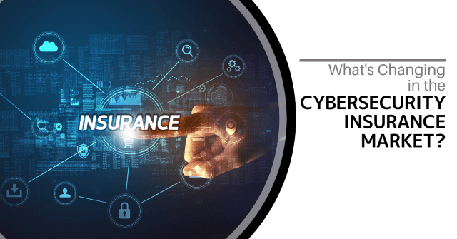 What's Changing In The Cybersecurity Insurance Market