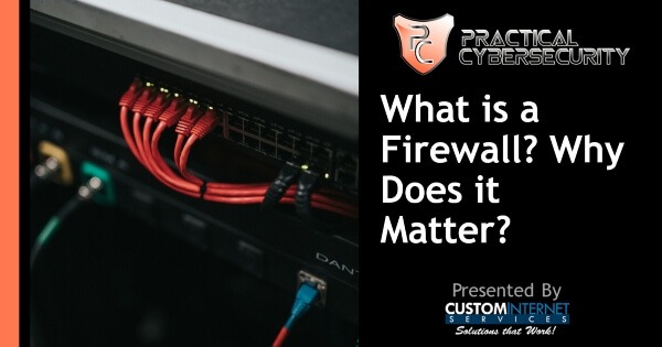 What is a Firewall? Why Does It Matter?